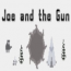 Joe and the Gun